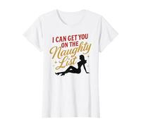 I Can Get You on The Naughty List - Noël Amusant T-Shirt