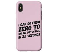 I Can Go from Zero to Online Detective in 3.5 Seconds Humour Coque pour iPhone X/XS