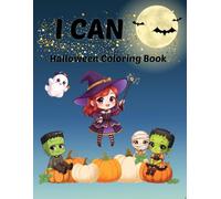 I CAN Halloween Coloring Book: Fun and Empowering Halloween Coloring Pages for Kids | Cute Monsters, Positive Affirmations, Confidence Building, and Fall Creativity