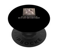 I Can Handle It Cute Cat Meme Funny Existential Humour PopSockets PopGrip Adhésif