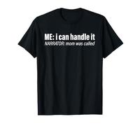 I Can Handle It Narrator Meme Funny Relatable Humor T-Shirt
