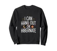 I Can Hang Out or Hibernate I Don't Need a Reason Ambivert Sweatshirt
