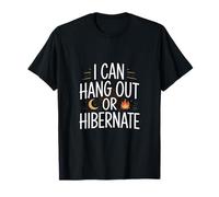 I Can Hang Out or Hibernate I Don't Need a Reason Ambivert T-Shirt