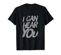 I Can Hear You Funny Text Messages Funny Humour Citations T-Shirt