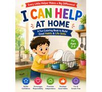 I Can Help at Home: A Fun Coloring Book to Build Everyday Life Skills, Good Habits & Independence for Kids Ages 3-6