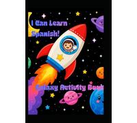 I Can Learn Spanish!: Galaxy Activity Book