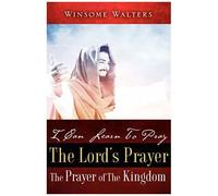 I Can Learn To Pray The Lord's Prayer The Prayer Of The Kingdom