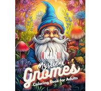 I Can Mythical Gnomes: A Mindfulness Colouring Book for Adults and Teens