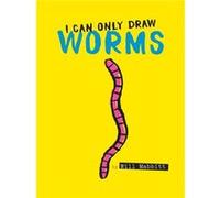 I Can Only Draw Worms by Will Mabbitt Will Mabbitt (Auteur)