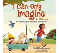 I Can Only Imagine for Little Ones by Bart Millard Inconnu (Auteur)