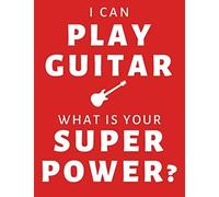 I Can Play Guitar, What Is Your Super Power?: Guitar Tablature Notebook (Red)