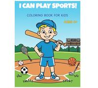 I CAN PLAY SPORTS!: COLORING BOOK FOR KIDS