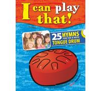 I can play that!: 25 Hymns for the 8 note tongue drum