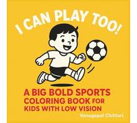 “I Can Play Too!”: A Big Bold Sports Coloring Book for Kids with Low Vision