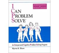 I Can Problem Solve: An Interpersonal Cognitive Problem-Solving Program : Kindergarten & Primary Grades