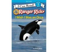 Sandra Markle – Ranger Rick : I Wish I Was an Orca