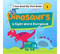 I Can Read My First Books: Dinosaurs - A Pre-Primer Sight Words Storybook: Pre K - Kindergarten, Ages 3-5, Pre Level 1 (I Can Read Pre Level 1)