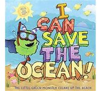 I Can Save the Ocean!, Little Green Books Alison Inches (Auteur)
