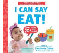 I Can Say Eat! - Stephanie Cohen M.A. CCC-SLP CLC - Sourcebooks Explore - ebook (ePub) - Livre