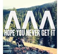 I Can See Mountains - Hope You Never Get It