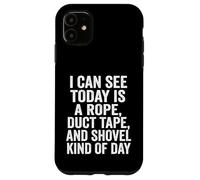 I Can See Today is A Rope Duct Tape Pelle Coque pour iPhone 11
