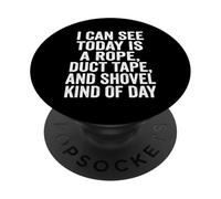 I Can See Today is A Rope Duct Tape Pelle PopSockets PopGrip Adhésif