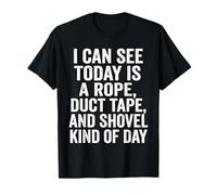 I Can See Today is A Rope Duct Tape Pelle T-Shirt