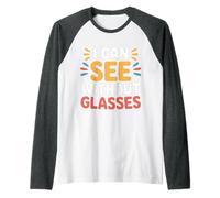 I Can See Without Glasses Visions Puns Lines - Manche Raglan