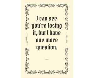 I Can See You're Losing It, But I Have One More Question.: Funny Notebook for Teachers, Counselors, and Busy Professionals