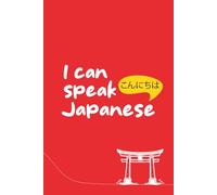 I Can Speak Japanese: Learning Japanese Notebook - 6x9 120 Page Lined Journal - Perfect Gift for Japanese Learners