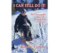 I Can Still Do It!: The Unstoppable Spirit of a Plane Crash Survivor - [Version Originale] Inconnu (Auteur)