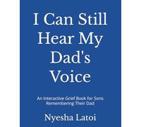 I Can Still Hear My Dad's Voice: An Interactive Grief Book for Sons Remembering Their Dad