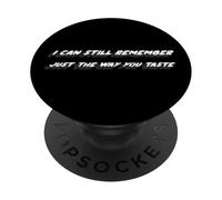 I Can Still Remember Just The Way You Taste | Citation de la Chanson PopSockets PopGrip Adhésif
