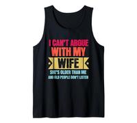 I Can’t Argue with My Wife She’s Older Than Me Funny Débardeur