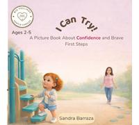 I Can Try!: A Picture Book about Confidence and Brave First Steps