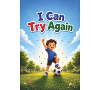 I Can Try Again: A Growth Mindset Book for Kids Ages 3-9 | Building Confidence, Resilience and Positive Thinking | Motivational Story Book
