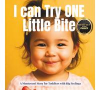 I can Try One Little Bite: The Number 1 gentle and calm Montessori book for picky eaters and curious mouths