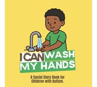 I Can Wash My Hands: Social Story Book for Children with Autism - Boy