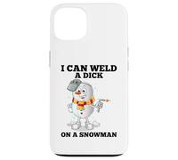I Can Weld A Dick on A Snowman Soudeuse à souder Coque pour iPhone 13