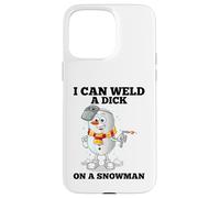 I Can Weld A Dick on A Snowman Soudeuse à souder Coque pour iPhone 15 Pro Max