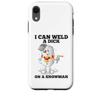 I Can Weld A Dick on A Snowman Soudeuse à souder Coque pour iPhone XR