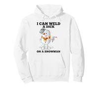 I Can Weld A Dick on A Snowman Soudeuse à souder Sweat à Capuche