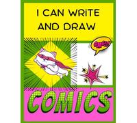 I CAN WRITE AND DRAW COMICS : Black and White Edition: Fun and Easy Blank Comic Book for Kids to Create Their Own Stories and Characters