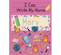 I Can Write My Name: Mary: Personalized Name Tracing Book