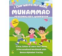 I Can Write My Name: Muhammad: Trace, Colour & Learn Your Name A Personalised Workbook with Bonus Alphabet Tracing