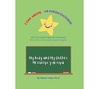 I Can Write - Yo Puedo Escribir: My Body, My Clothes - Mi Cuerpo, Mi Ropa (My First English-Spanish Dictionary Mi Primer Diccionario Español-Inglés)