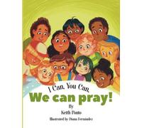 I Can, You Can, We Can Pray!