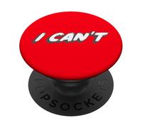 I Can't | A Person is Over-The-Top Too Much PopSockets PopGrip Adhésif