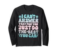 I Can't Answer That For You Do The Best You Can Test Day Manche Longue
