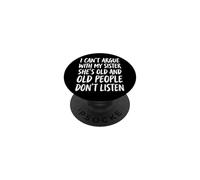 I Can't Argue with My Sister She's Old Drôle PopSockets PopGrip Adhésif